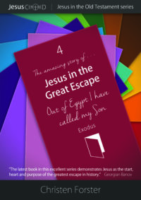 Jesus in the Old Testament: Volume 4 - Jesus in the Great Escape